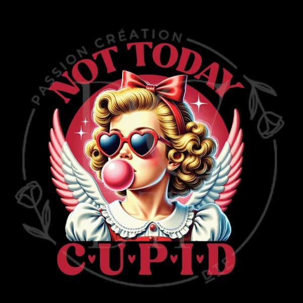 DTF « Not today Cupid » – Image 2